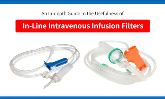 An In-depth Guide to the Benefits of In-Line Intravenous Infusion Filters